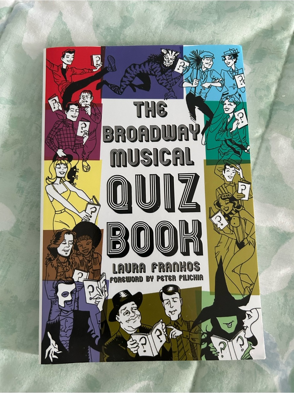 The Broadway Musical Quiz Book by Laura Frankos